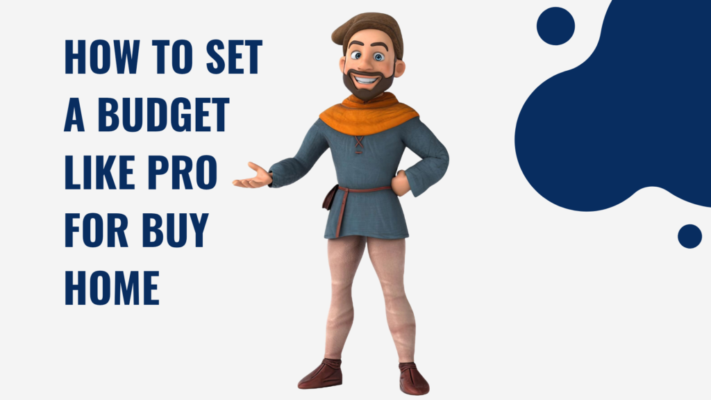 How to set a Budget like a pro for a home