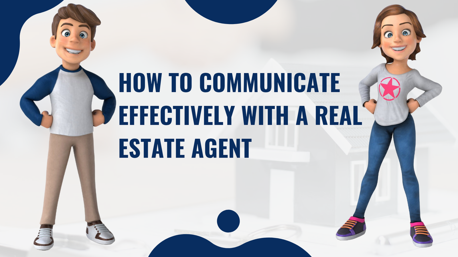 How to Communicate Effectively with a Real Estate Agent