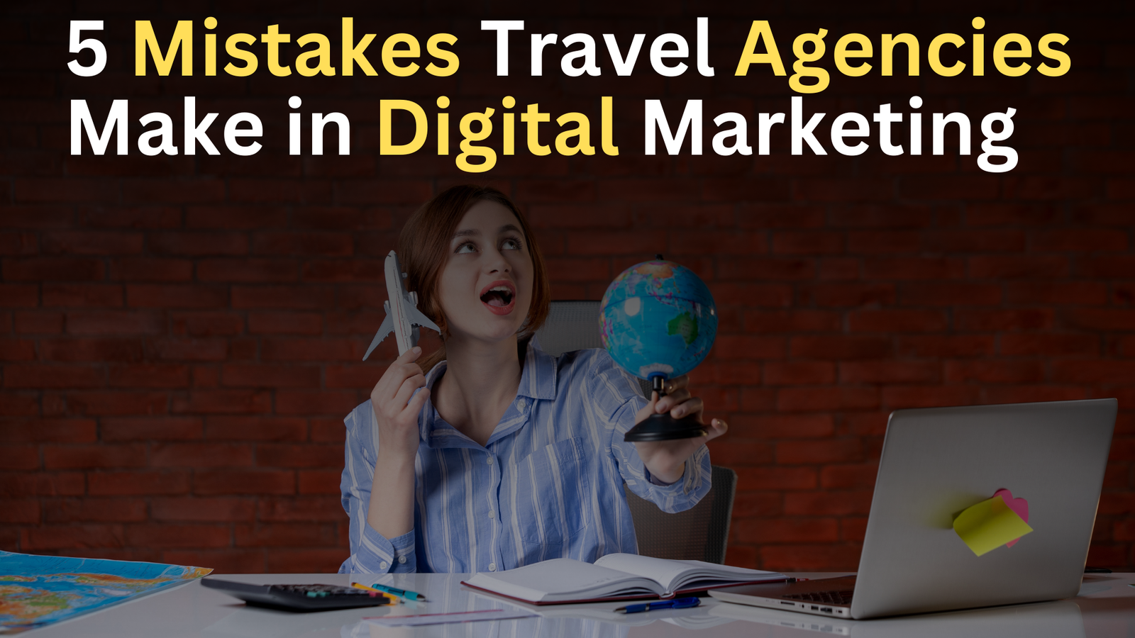 5 Mistakes Travel Agencies Make in Digital Marketing