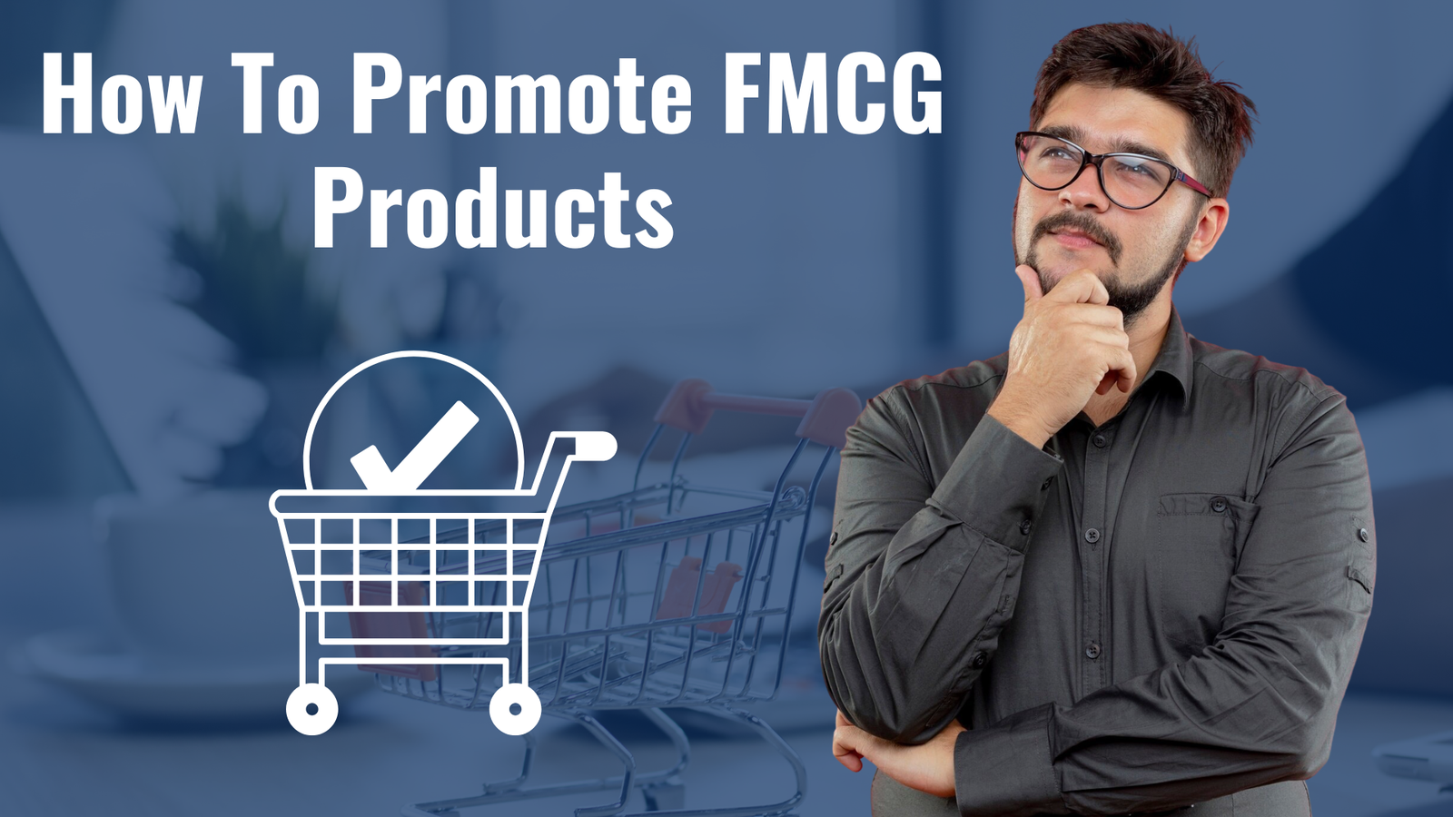 How To Promote FMCG Products Online & Offline Marketing With Full Strategy